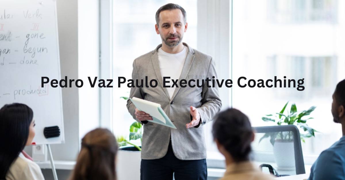 Unlocking Leadership Potential with Pedro Vaz Paulo Executive Coaching